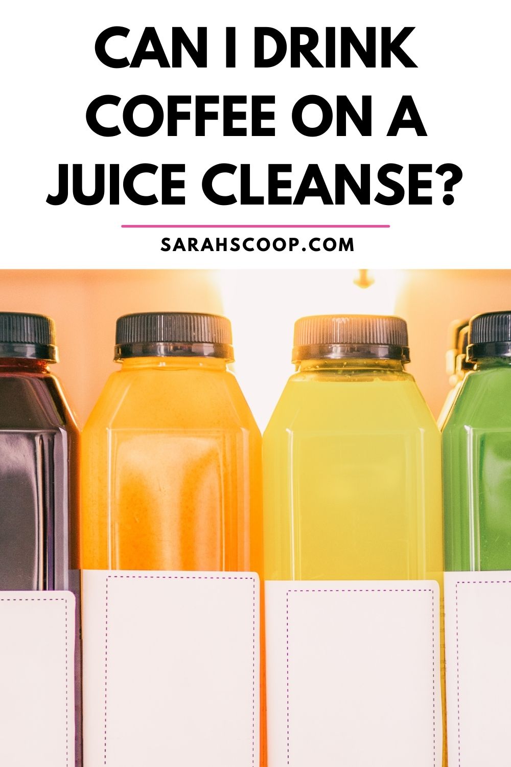 Can I Drink Coffee On A Juice Cleanse? Sarah Scoop EATS