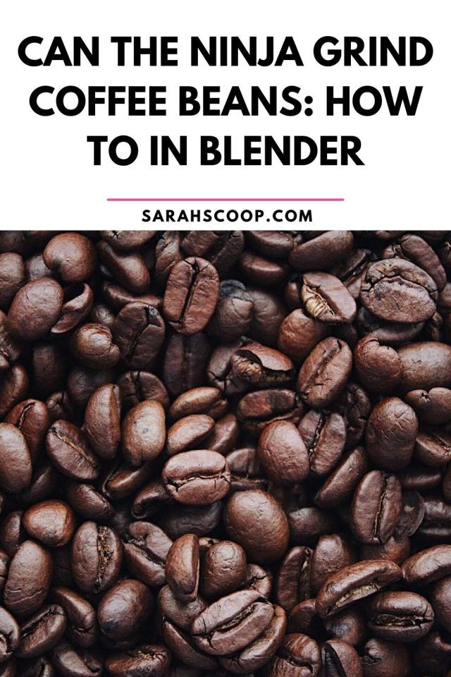 Can The Ninja Grind Coffee Beans How To In Blender Sarah Scoop EATS