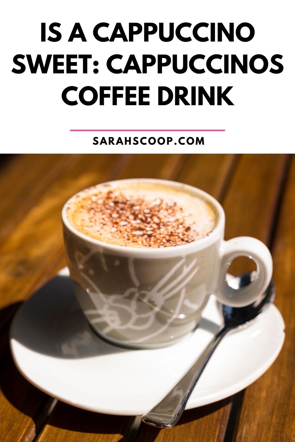 Is A Cappuccino Sweet Cappuccinos Coffee Drink