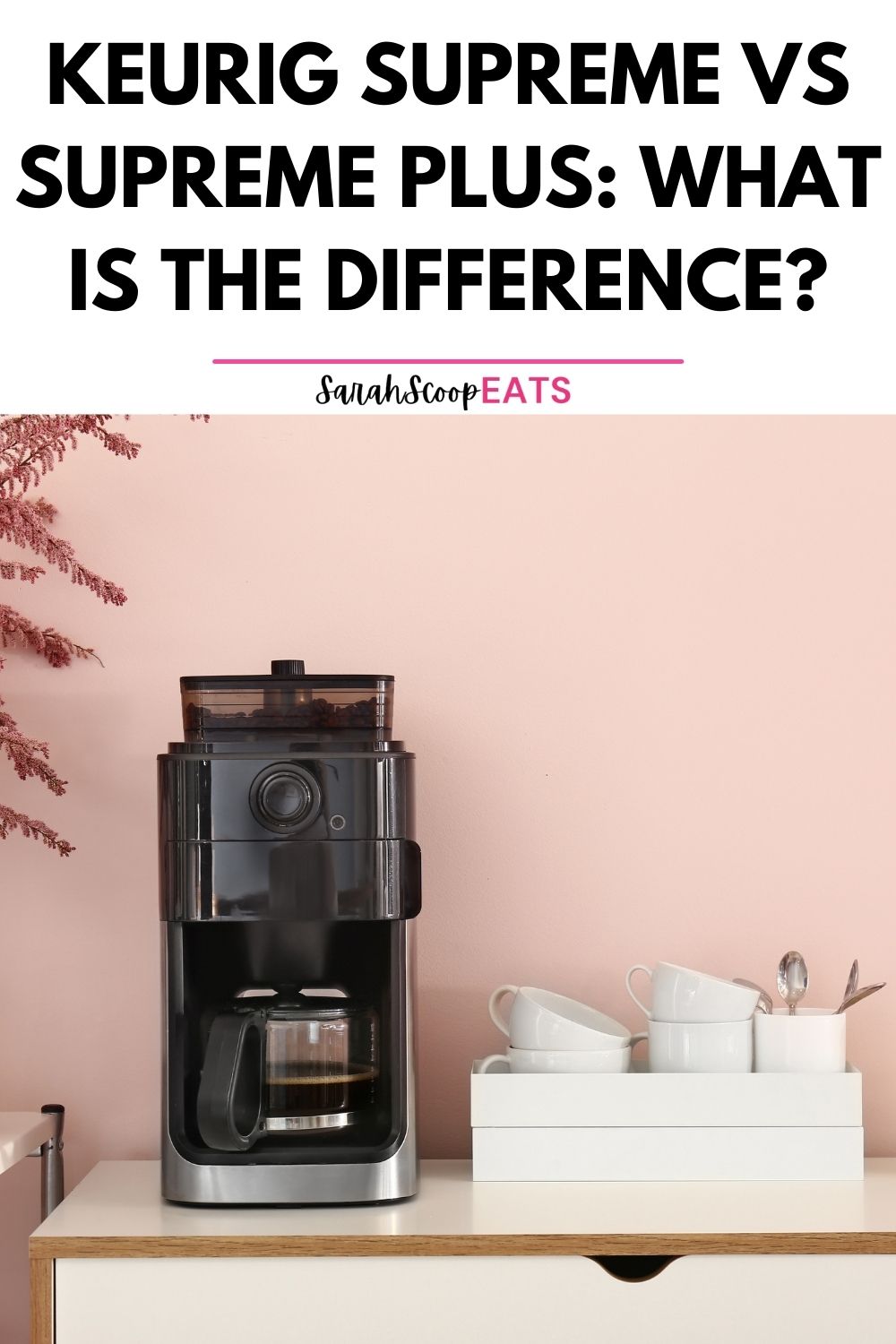 Keurig Supreme Vs Supreme Plus What Is The Difference?