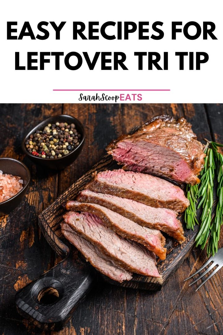 15+ Recipes For Leftover Tri Tip Easy Recipe Ideas