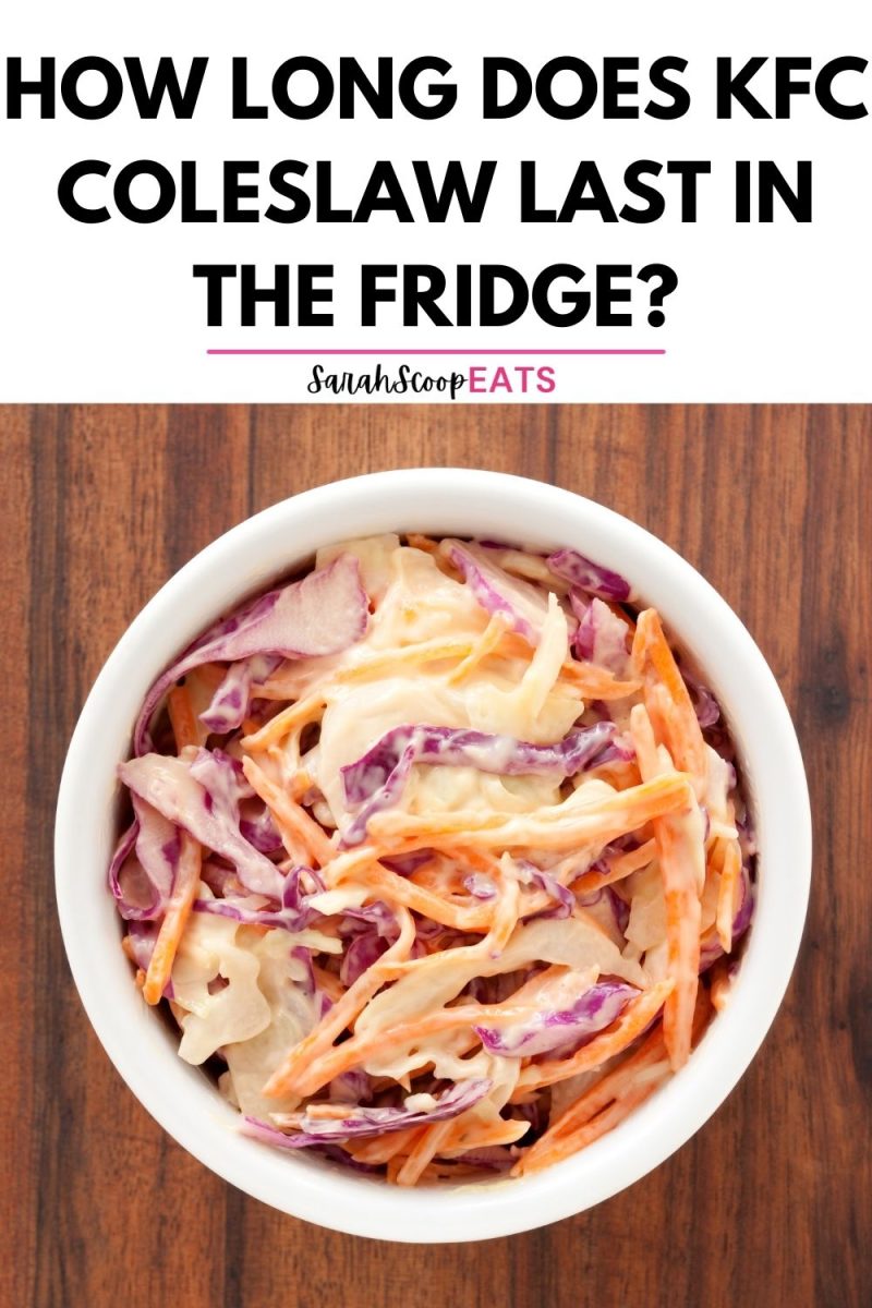 How Long Does KFC Coleslaw Last In The Fridge?