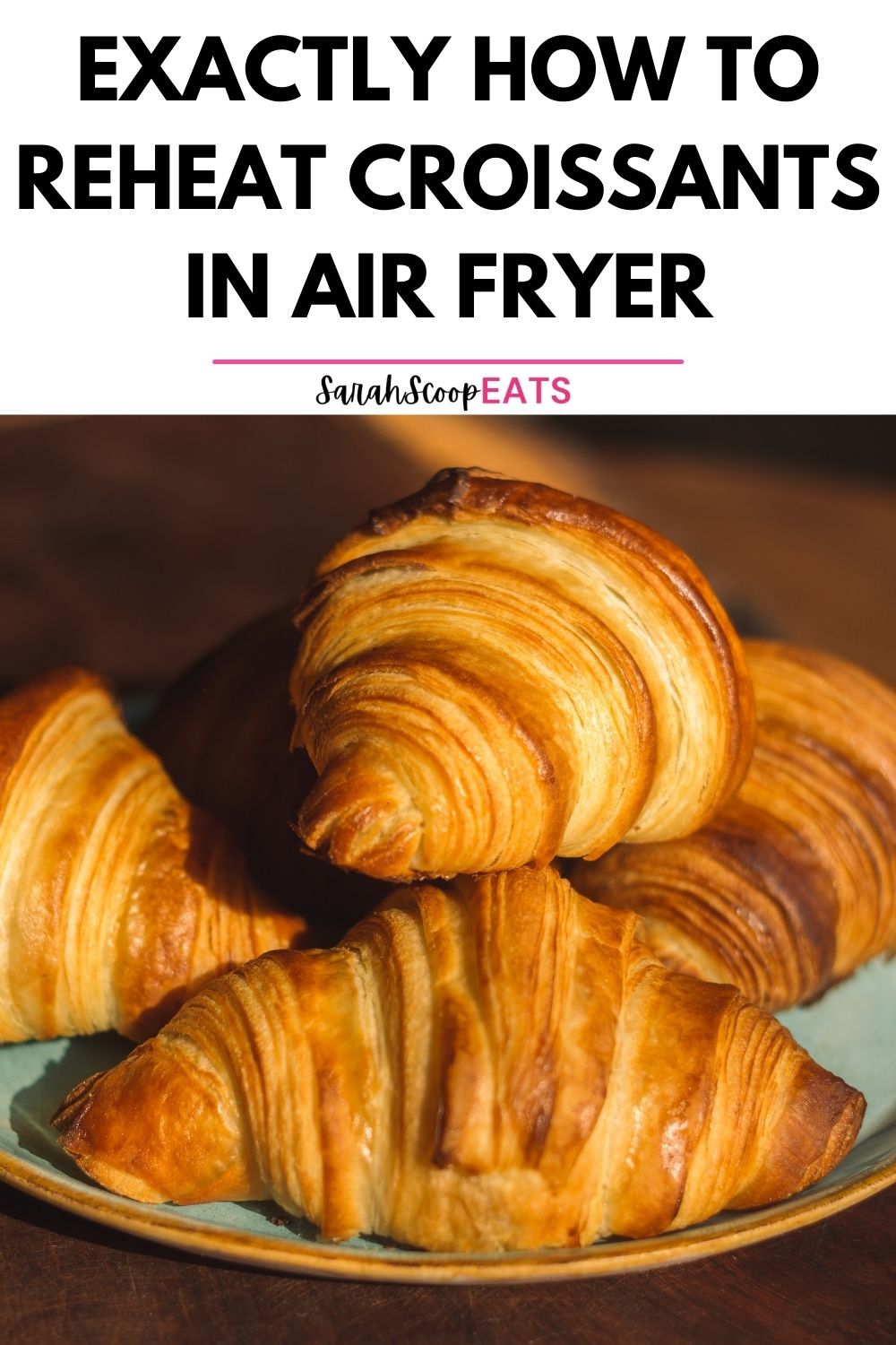 How To Reheat Croissant In Air Fryer
